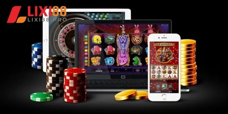 Casino Lixi88 điểm đến hàng đầu hiện nay