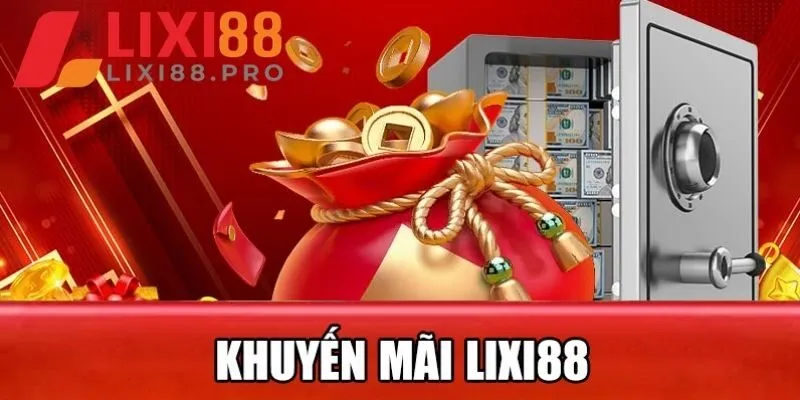 Khuyến mãi Lixi88 không chỉ diễn ra trong các dịp đặc biệt